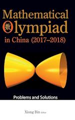Mathematical Olympiad In China (2017-2018): Problems And Solutions
