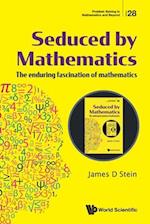 Seduced By Mathematics: The Enduring Fascination Of Mathematics