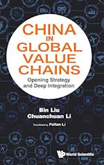 China In Global Value Chains: Opening Strategy And Deep Integration