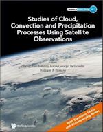 Studies Of Cloud, Convection And Precipitation Processes Using Satellite Observations