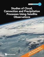 Studies Of Cloud, Convection And Precipitation Processes Using Satellite Observations