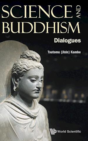 Science And Buddhism: Dialogues