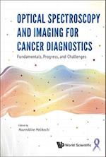 Optical Spectroscopy And Imaging For Cancer Diagnostics: Fundamentals, Progress, And Challenges