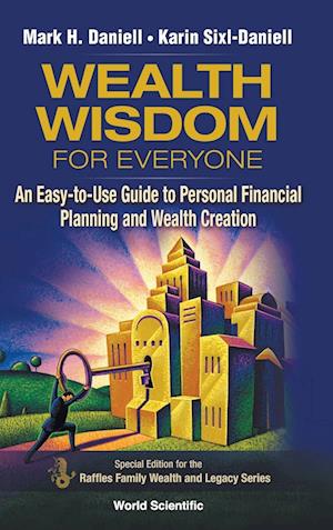 Wealth Wisdom For Everyone: An Easy-to-use Guide To Personal Financial Planning And Wealth Creation