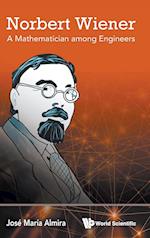 Norbert Wiener: A Mathematician Among Engineers