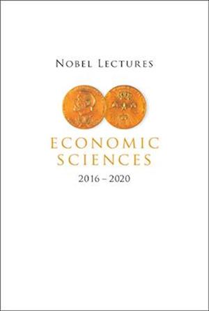 Nobel Lectures In Economic Sciences (2016-2020)