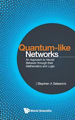 Quantum-like Networks: An Approach To Neural Behavior Through Their Mathematics And Logic