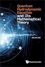 Quantum Hydrodynamic Equation And Its Mathematical Theory