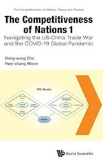 Competitiveness Of Nations 1, The: Navigating The Us-china Trade War And The Covid-19 Global Pandemic