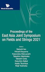 Proceedings Of The East Asia Joint Symposium On Fields And Strings 2021