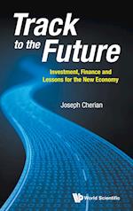 Track To The Future: Investment, Finance And Lessons For The New Economy