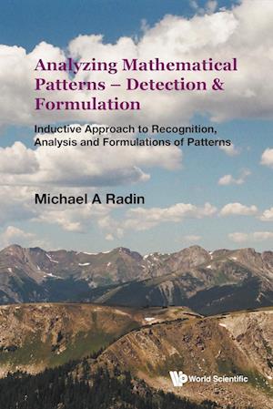 Analyzing Mathematical Patterns - Detection & Formulation: Inductive Approach To Recognition, Analysis And Formulations Of Patterns