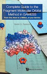 Complete Guide To The Fragment Molecular Orbital Method In Gamess: From One Atom To A Million, At Your Service