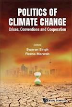 Politics Of Climate Change: Crises, Conventions And Cooperation
