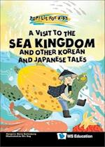 Visit To The Sea Kingdom, A: And Other Korean And Japanese Tales