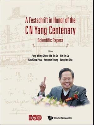 Festschrift In Honor Of The C N Yang Centenary, A: Scientific Papers