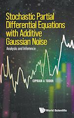 Stochastic Partial Differential Equations With Additive Gaussian Noise - Analysis And Inference