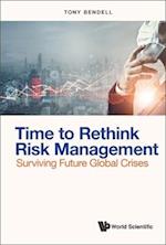 Time To Rethink Risk Management: Surviving Future Global Crises