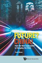 Future? China! How The New Superpower Is Changing The West