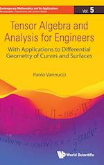 Tensor Algebra And Analysis For Engineers: With Applications To Differential Geometry Of Curves And Surfaces