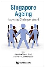 Singapore Ageing: Issues And Challenges Ahead