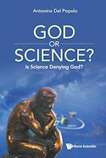 God Or Science?: Is Science Denying God?