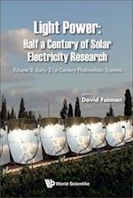 Light Power: Half A Century Of Solar Electricity Research - Volume 3: Early 21st Century Photovoltaic Systems