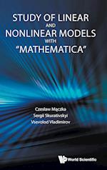 Study Of Linear And Nonlinear Models With "Mathematica"