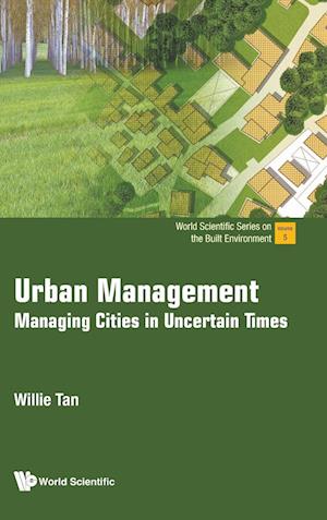 Urban Management: Managing Cities In Uncertain Times