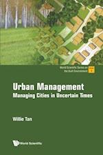Urban Management: Managing Cities In Uncertain Times