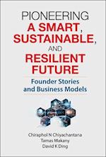Pioneering A Smart, Sustainable, And Resilient Future: Founder Stories And Business Models
