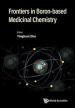Frontiers In Boron-based Medicinal Chemistry