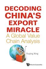 Decoding China's Export Miracle: A Global Value Chain Analysis