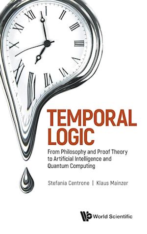 Temporal Logic: From Philosophy And Proof Theory To Artificial Intelligence And Quantum Computing