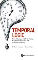 Temporal Logic: From Philosophy And Proof Theory To Artificial Intelligence And Quantum Computing