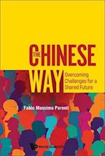 Chinese Way, The: Overcoming Challenges For A Shared Future