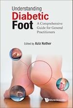 Understanding Diabetic Foot: A Comprehensive Guide For General Practitioners
