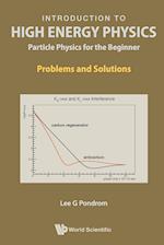 Introduction To High Energy Physics: Particle Physics For The Beginner - Problems And Solutions