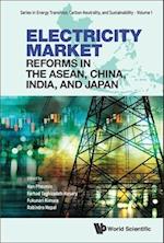 Electricity Market Reforms In The Asean, China, India And Japan