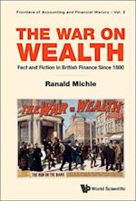 War On Wealth, The: Fact And Fiction In British Finance Since 1800