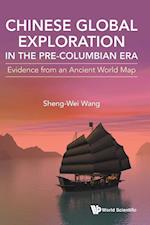 Chinese Global Exploration In The Pre-columbian Era: Evidence From An Ancient World Map