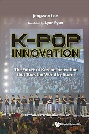 Kpop Innovation: The Future Of Korean Innovation That Took The World By Storm