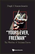 "Yours Ever, Freeman": The Wisdom Of Freeman Dyson