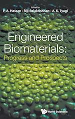 Engineered Biomaterials-progress And Prospects
