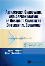 Attractors, Shadowing, And Approximation Of Abstract Semilinear Differential Equations