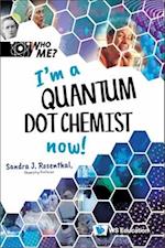 I'm A Quantum Dot Chemist Now!