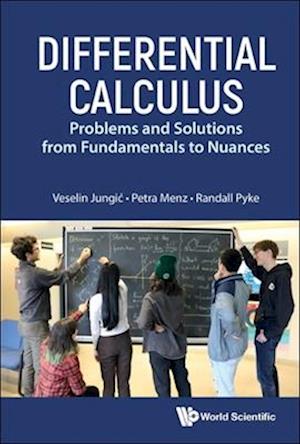 Differential Calculus: Problems And Solutions From Fundamentals To Nuances