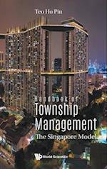 Handbook Of Township Management: The Singapore Model
