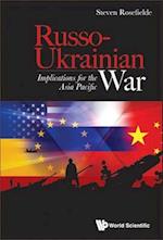 Russo-ukrainian War: Implications For The Asia Pacific