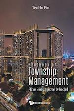 Handbook Of Township Management: The Singapore Model